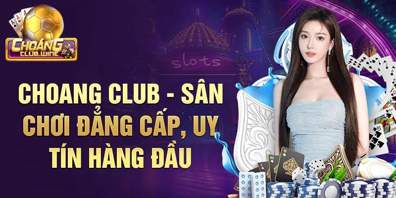 Cơ hội kiếm tiền từ Choáng Club